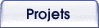 Projets